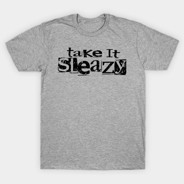 Take It Sleazy Black T-Shirt by Shawnsonart